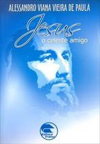 Jesus o Celeste Amigo