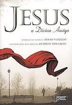 Jesus o Divino Amigo Paperback Capa Comum