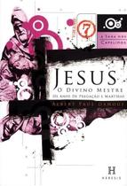 Jesus: o Divino Mestre - os Anos de Pregacao e Martirio