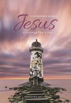 Jesus, o Intérprete de Deus - Vol.5 - Evangelho Vivo (o)