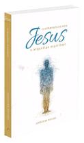 Jesus, o Intérprete de Deus - Volume 6