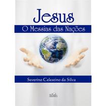 Jesus o Messias das Nações - IDEIA DE LITERATURA LIVRARIA