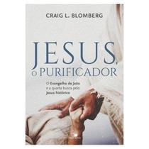 Jesus, o Purificador - Craig L. Blomberg