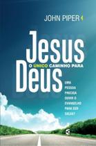 Jesus O Único Caminho Para Deus John Piper - Editora Cultura Cristã