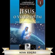 Jesus, o Verbo do Pai ( Vol. 01 da Colecao Evang. de Joao) - Luz no Lar Jesus, o Verbo do Pai ( Vol. 01 da Colecao Evang. de Joao) - Luz no Lar