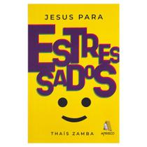 Jesus Para Estressados - Thaís Zamba - GODBOOKS