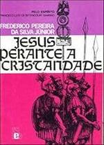 Jesus Perante A Cristandade Sampaio, Bittencourt