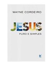 Jesus puro e simples - Editora Vida