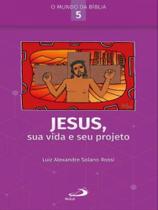 Jesus, sua vida e seu projeto