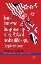 Jewish Immigrant Entrepreneurship in New York and London 18