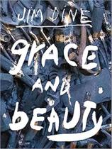 Jim dine - grace and beauty