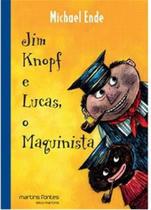 Jim knopf e lucas, o maquinista - MARTINS EDITORA
