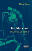 Jim Morrison - O Divino Escárnio