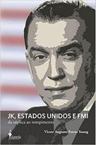 Jk, estados unidos e fmi - ALAMEDA Jk, estados unidos e fmi - ALAMEDA