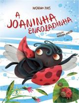 Joaninha Enrolada, A - SOWILO EDITORA E DISTRIBUIDORA DE LIVROS Joaninha Enrolada, A - SOWILO EDITORA E DISTRIBUIDORA DE LIVROS