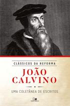João Calvino Série Clássicos da Reforma, João Calvino - Vida Nova -