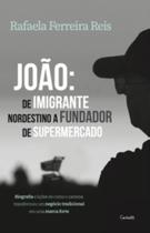 João: De Imigrante Nordestino a Fundador de Supermercado