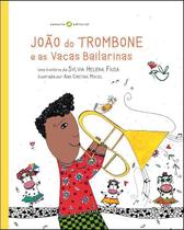 João do Trombone e as Vacas Bailarinas João do Trombone e as Vacas Bailarinas