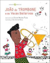 João do trombone e as vacas bailarinas João do trombone e as vacas bailarinas