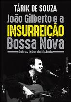 João Gilberto e a insurreição Bossa Nova João Gilberto e a insurreição Bossa Nova