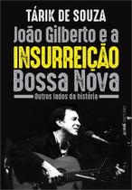 João Gilberto E A Insurreição Bossa Nova - Outros Lados Da História