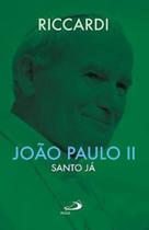 Joao paulo ii: santo ja - andrea riccardi - - Paulus