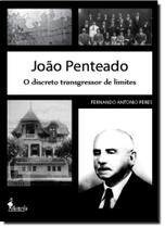 João Penteado: O Discreto Transgressor de Limites João Penteado: O Discreto Transgressor de Limites