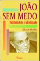 Joao sem medo - futebol-arte e identidade - PONTES EDITORES Joao sem medo - futebol-arte e identidade - PONTES EDITORES
