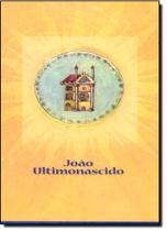 Joao ultimonascido Joao ultimonascido