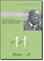 Joaquim Barbosa: Entrevistado por Heloisa Helena Barbosa e Maria Andréa Loyola - Coleção Pensamento Contemporâneo