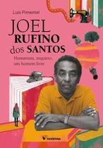 Joel Rufino Dos Santos - Humanista, Inquieto, Um Homem Livre Joel Rufino Dos Santos - Humanista, Inquieto, Um Homem Livre