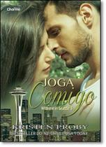 Joga Comigo - Vol.3 - Série With me in Seattle - CHARME
