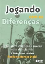 Jogando com as Diferenças - Jogos para Crianças e Jovens com Deficiência - Phorte Jogando com as Diferenças - Jogos para Crianças e Jovens com Deficiência - Phorte