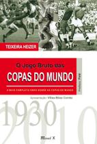 Jogo Bruto das Copas do Mundo, O: A mais completa obra sobre as copas do mundo - MAUAD X