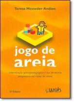 Jogo de Areia - Intervenção Psicopedagogica a Luz da Teoria Piagetiana na Caixa de Areia Jogo de Areia - Intervenção Psicopedagogica a Luz da Teoria Piagetiana na Caixa de Areia