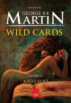 Jogo Sujo (Wild Cards - Vol. 5) - LEYA