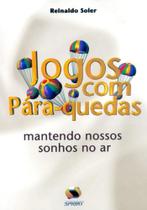 Jogos Com Para. Quedas. Mantendo Nossos Sonhos No Ar Jogos Com Para. Quedas. Mantendo Nossos Sonhos No Ar