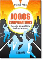 Jogos Corporativos: Quando se Qualifica, Todos Crescem