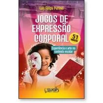 Jogos de Expressão Corporal Experiência e arte no contexto escolar
