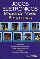 Jogos eletronicos - mapeando novas perspectivas Jogos eletronicos - mapeando novas perspectivas