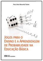 Jogos Para o Ensino e a Aprendizagem de Probabilidade na Educação Básica