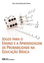 Jogos Para o Ensino e a Aprendizagem de Probabilidade na Educação Básica