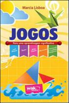 Jogos - para uma aprendizagem significativa - WAK EDITORA Jogos - para uma aprendizagem significativa - WAK EDITORA