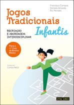 Jogos Tradicionais Infantis: Recriação e Abordagem Interdisciplinar Jogos Tradicionais Infantis: Recriação e Abordagem Interdisciplinar
