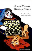 Jogos velhos, regras novas - Classica Editora Jogos velhos, regras novas - Classica Editora