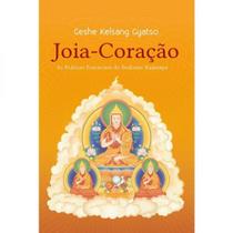 Joia-coracao: as Praticas Essenciais do Budismo Kadampa - Tharpa