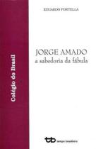 Jorge Amado - A Sabedoria da Fabula - Tempo brasileiro