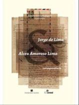 Jorge de lima & alceu amoroso lima - FRANCISCO ALVES