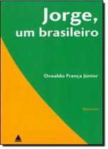 Jorge, Um Brasileiro Jorge, Um Brasileiro