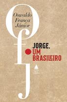 Jorge, Um Brasileiro paperback França Júnior, Oswaldo Jorge, Um Brasileiro paperback França Júnior, Oswaldo
